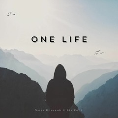 One Life  -  Ft  6ix Foot