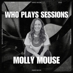 Who Plays Sessions #14 - Molly Mouse