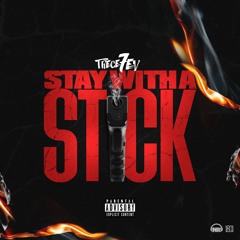 Trece 7ev - Stay With A Stick