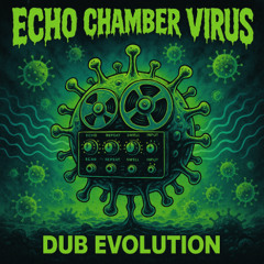 ECHO CHAMBER VIRUS