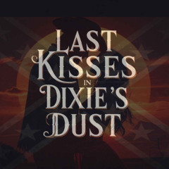Last Kiss in Dixie's Dust