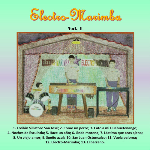 Stream ElectroMarimba Listen to Canto a Mi Huehuetenango Vol. 1
