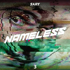 NAMELESS Episode 3  BY SARY