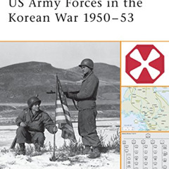 [DOWNLOAD] EBOOK 💑 US Army Forces in the Korean War 1950–53 (Battle Orders) by  Dona