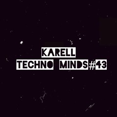 Karell - Techno Minds #43
