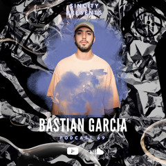 Bastian Garcia - SINCITY PODCAST # 69