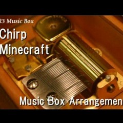 Chirp Minecraft Music Box