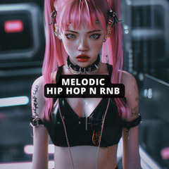 Melodic Hip Hop & RnB