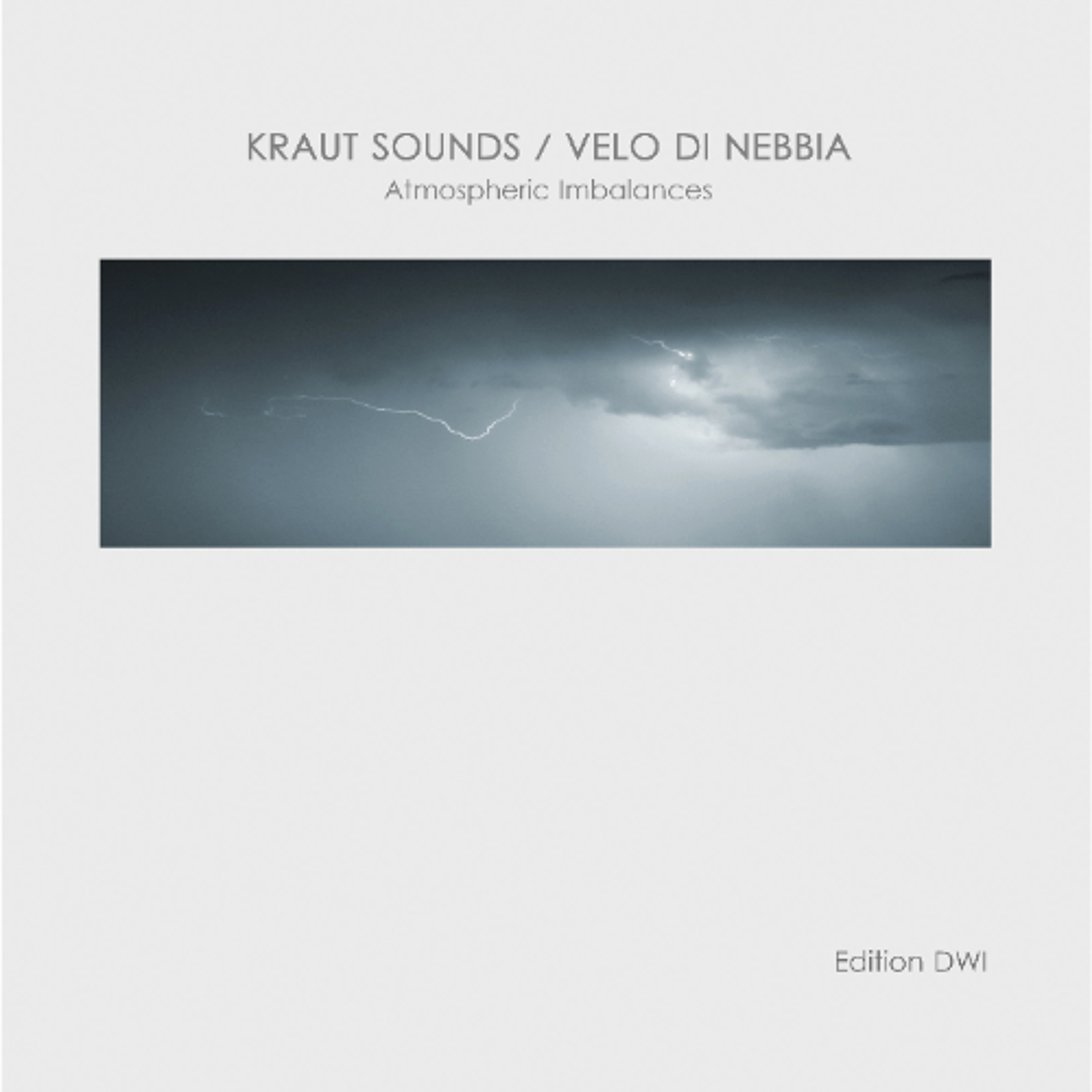 Kraut Sounds & Velo Di Nebbia - Snippets of Atmospheric Imbalances (Edition DWI) episode artwork