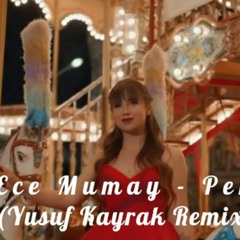 Ece Mumay - Peri (Yusuf Kayrak Remix).mp3