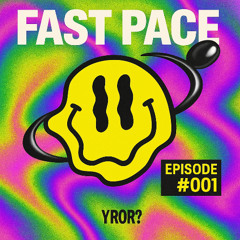 FAST PACE EPISODE #001