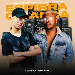 ESPIRRA O LANÇA FUNK TIK TOK - MC 2JHOW E MC NEM JM (DJ TG BEATS) I Wanna Love You Remix