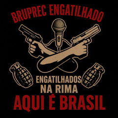 Engatilhados na Rima Aqui É Brasil