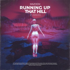 Kate Bush - Running Up That Hill (Mazdem feat. Akashic Remix)