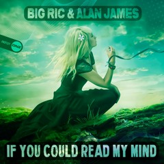 Big Ric & Alan James - If You Could Read My Mind