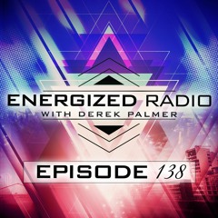 Energized Radio 138 With Derek Palmer