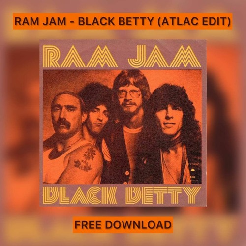 Stream Ram Jam - Black Betty (ATLAC EDIT) by ATLAC | Listen online for free  on SoundCloud