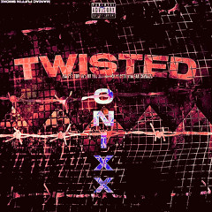 TWISTED.