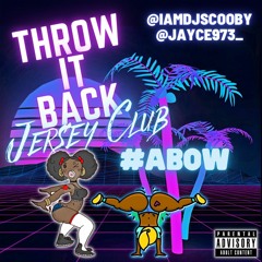 @iamdjscooby x @jayce973_ - Throw It Back #ABOW #JerseyClub