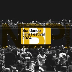 Recap Of The 2024 Sundance Film Festival