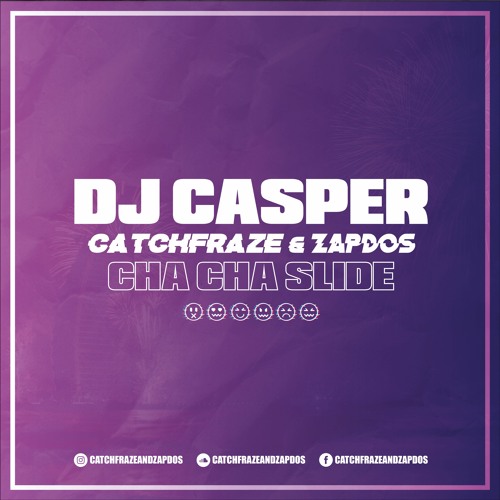 Stream DJ Casper - Cha Cha Slide (Catchfraze & Zapdos Remix) by