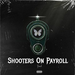 Shooters On Payroll (ft. Mellow x Niekoh x Eyon)
