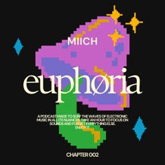 EUPHØRIA.002 _ MIICH