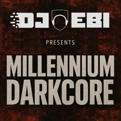 Ebi presents Millennium Darkcore