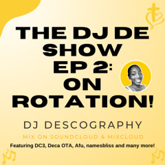 The DJ DE Show EP 2: On Rotation