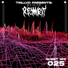 TRILLVO In The Mix 025: REMETI