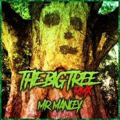 Stand High Patrol - The Big tree (Mr Manley Remix) "free download"