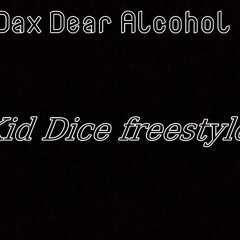 Dear Alcohol kïd_dïçë freestyle