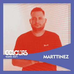 Colours Radio #271 - Marttinez