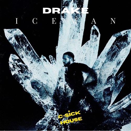 Drake - "Iceman" (C-Sick House Remix)
