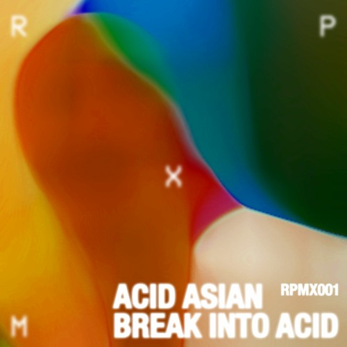 RPMX001 - Break Into Acid EP