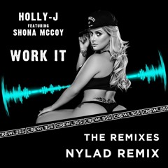 Work it- Holly - J & Shona McCoy(Nylad Remix)[OUT NOW] *FREE DL*
