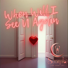 When will I see u again