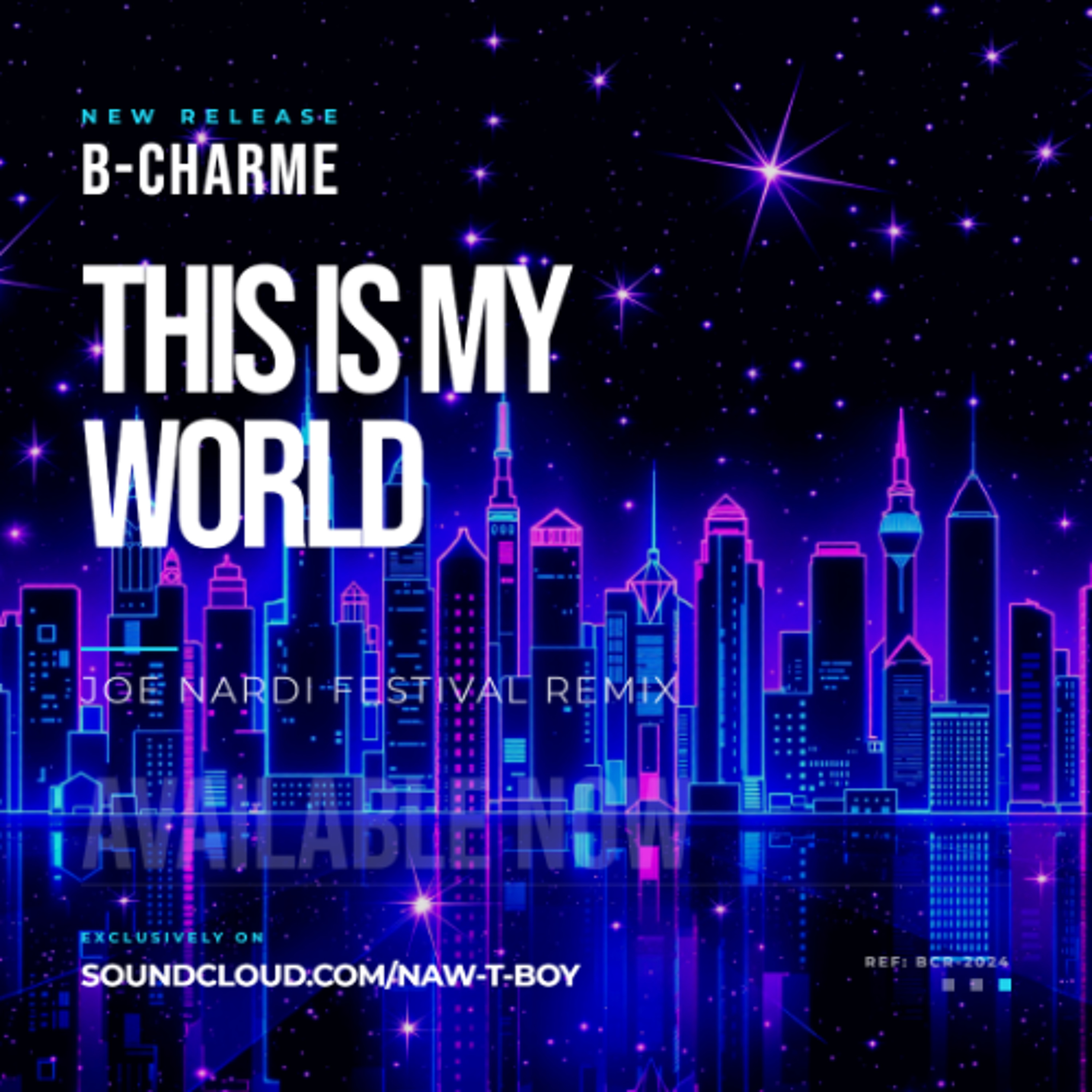 B-Charme - This My World - Joe Nardi Festival Remix
