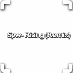 Spw- ☯ Rising Remix☯  (Demo)