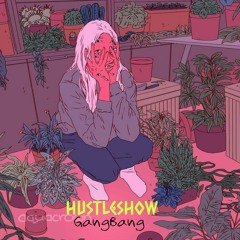 HustleShow GangBang