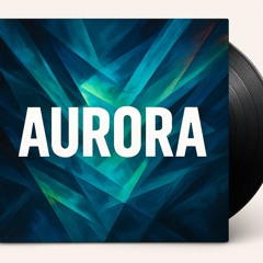 “ AURORA ”