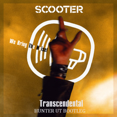 Scooter - Transcendental (Hunter UT Bootleg)