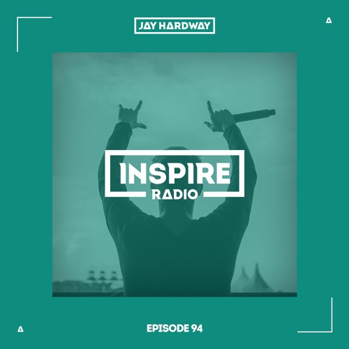 Jay Hardway - Inspire Radio Ep. 94