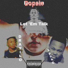 Dopsin - Let Em Talk