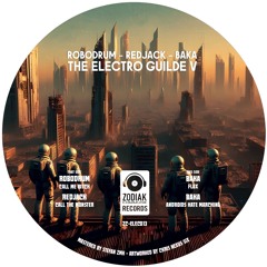 ZC-ELEC013 - Baka - Androids Hate Marching - The Electro Guilde V - Zodiak Commune Records