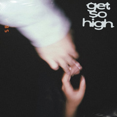 Get So High (Extended edit)