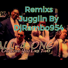 I CAN LOVE YOU LIKE THAT REMIXS JUGGLIN