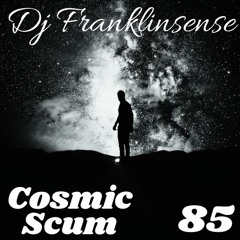 Dj Franklinsense + Cosmic Scum + Trip - Hop Mix no.85