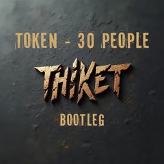 Token - 30 People (Bass Bootleg)
