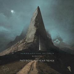 Nurko - Blindspot, Pt. 1 feat. Devon Baldwin [PatFromLastYear Remix]